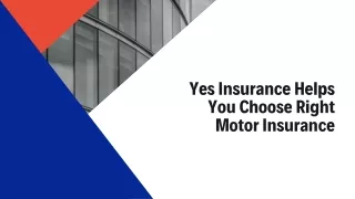 Yes Insurance Helps You Choose Right Motor Insurance