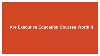 Are Executive Education Courses Worth It