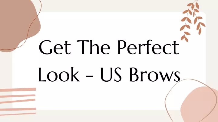 get the perfect look us brows
