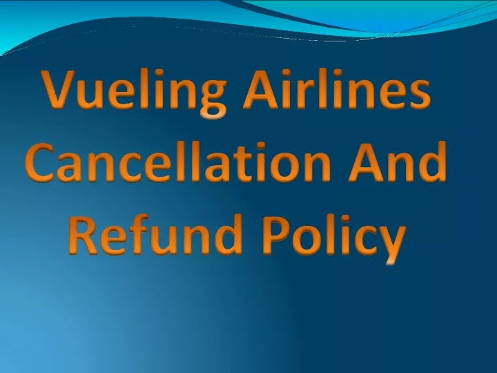 vueling airlines cancellation and refund policy