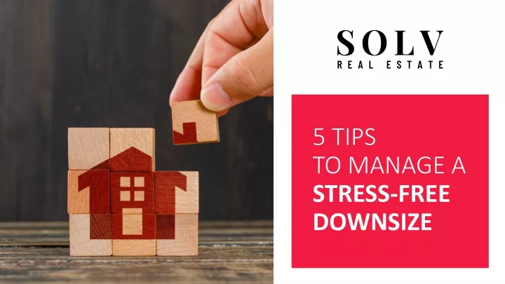 5 tips to manage a stress free downsize