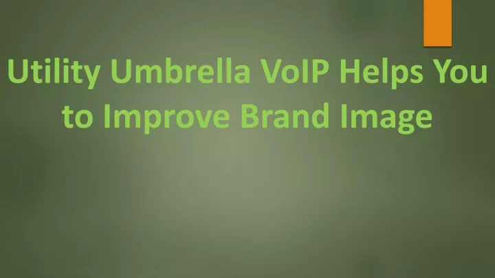utility umbrella voip helps you to improve brand image