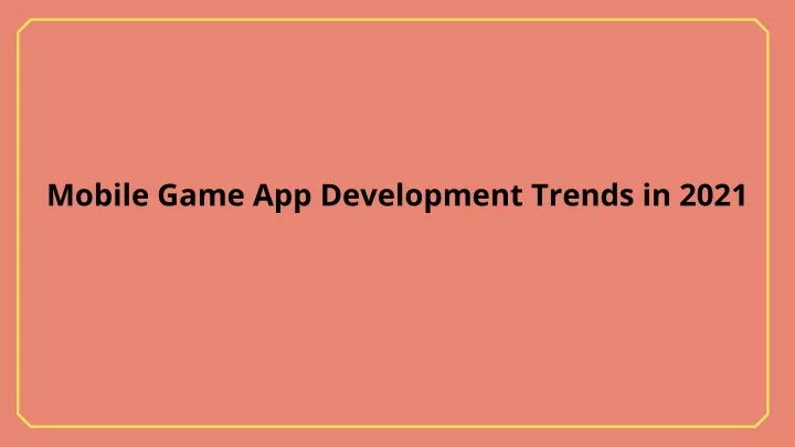 mobile game app development trends in 2021