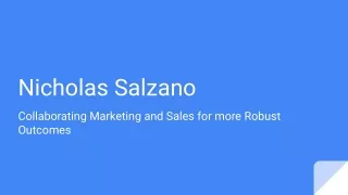 Nicholas Salzano-Collaborating Marketing and Sales for more Robust Outcomes