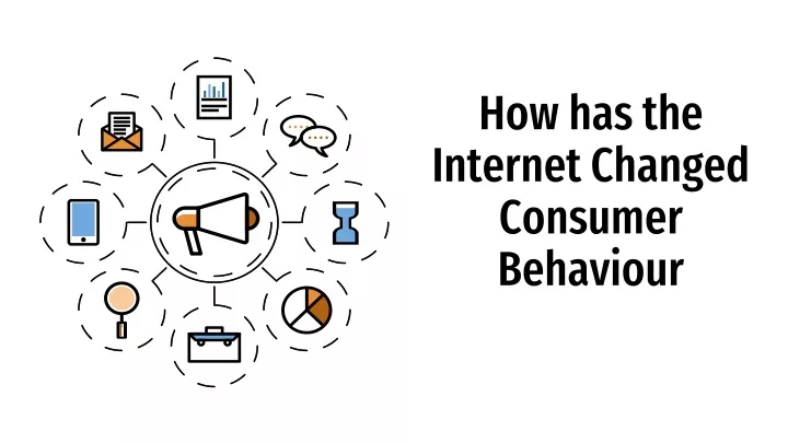 how has the internet changed consumer behaviour