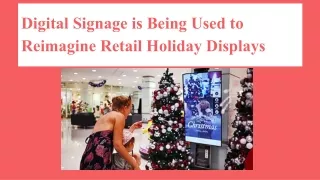 Digital signage is being used to reimagine retail holiday displays