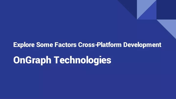 explore some factors cross platform development