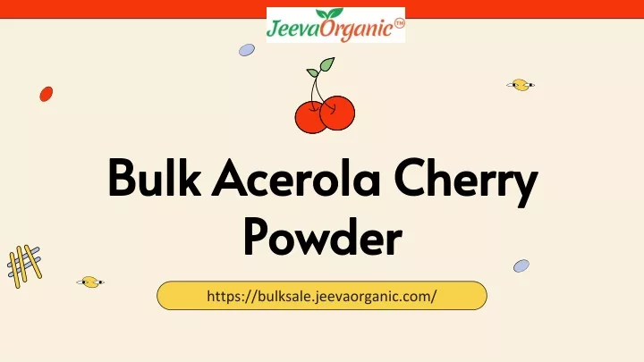 bulk acerola cherry bulk acerola cherry powder