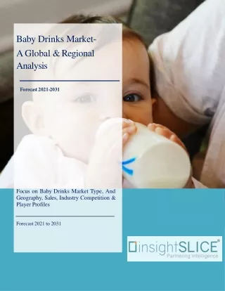 Baby Drinks Market Share, Trends, Analysis and Forecasts, 2021 - 2031