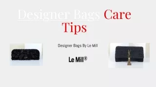 Designer Bags Care Tips - Le Mill