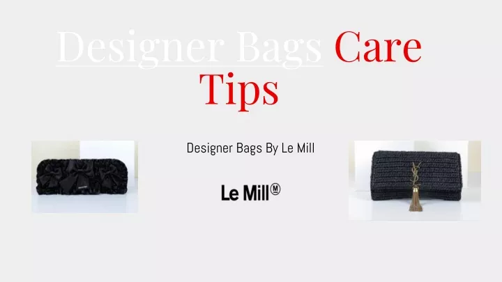 designer bags care tips