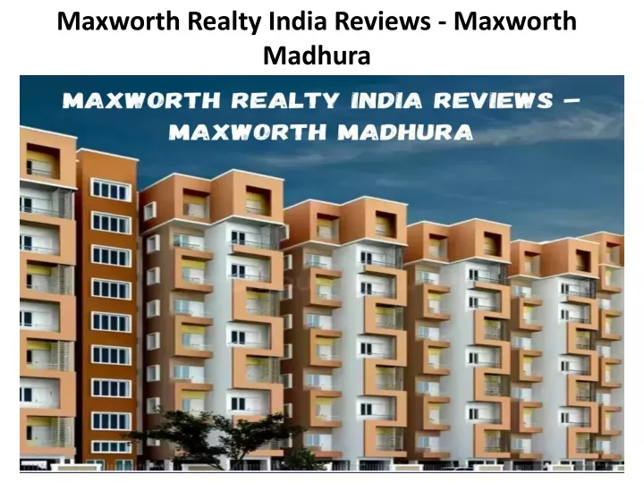 maxworth realty india reviews maxworth madhura