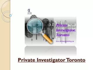 Private Investigator Toronto Competence - Toronto Private Investigator