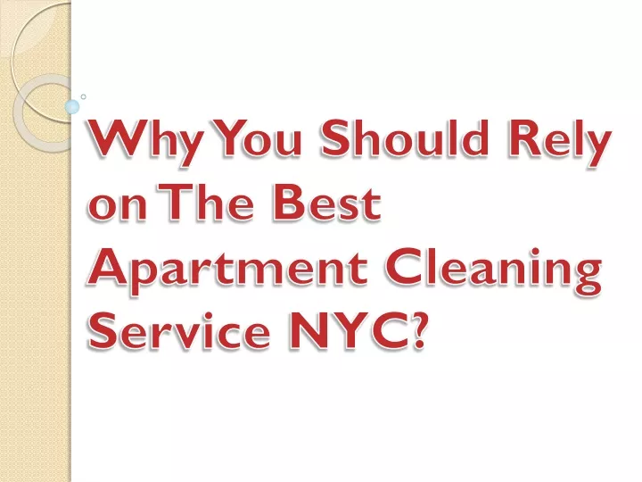 why you should rely on the best apartment cleaning service nyc