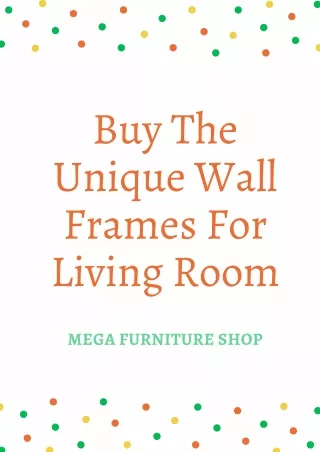 Buy The Unique Wall Frames For Living Room