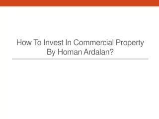 how to invest in commercial property by homan ardalan