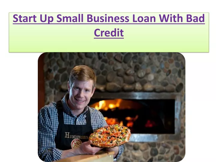 start up small business loan with bad credit