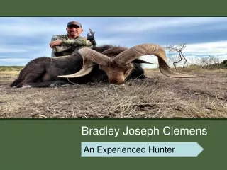 Bradley Joseph Clemens - An Experienced Hunter