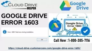 Google Drive Care (1-800-385-7116), Fix Google Drive Error 1603 Code.