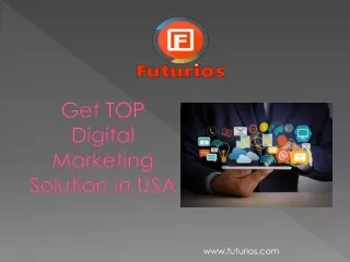 Grab the TOP Digital Marketing Solution in USA - Futurios