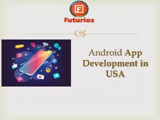 Get a Top Android app development in USA - Fututios