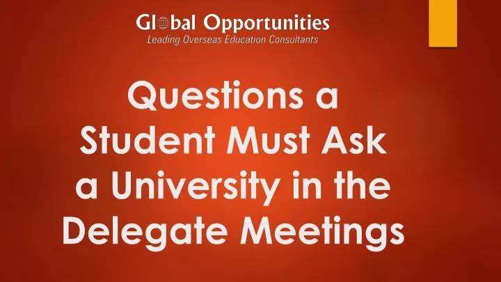 questions a student must ask a university in the delegate meetings