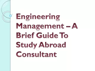 engineering management a brief guide to study abroad consultant