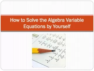How to Solve the Algebra Variable Equations by Yourself