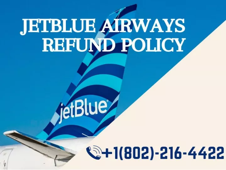 PPT - jetblue airways refund policy PowerPoint Presentation, free ...