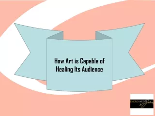 How Art is Capable of Healing Its Audience