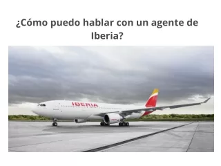 ¿Cómo puedo hablar con un agente de Iberia?