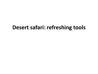 desert safari refreshing tools