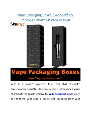 Vape Packaging Boxes | wonderfully Improves Worth Of Vape Market