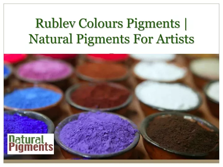 rublev colours pigments natural pigments for artists