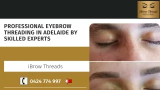 Professional Eyebrow Threading and Lash Lift in Adelaide by Skilled Experts