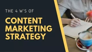 The 4 W’s OF Content Marketing Strategy