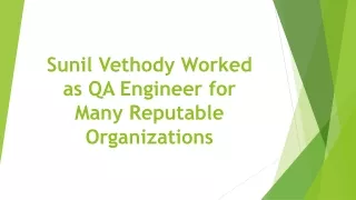 sunil vethody worked as qa engineer for many reputable organizations