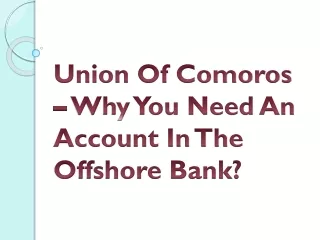 union of comoros why you need an account in the offshore bank