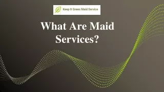 What are Maid Services?