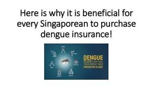 Here is why it is beneficial for every Singaporean to purchase dengue insurance!