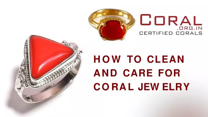 how to clean and care for c o r a l j e w e l r y