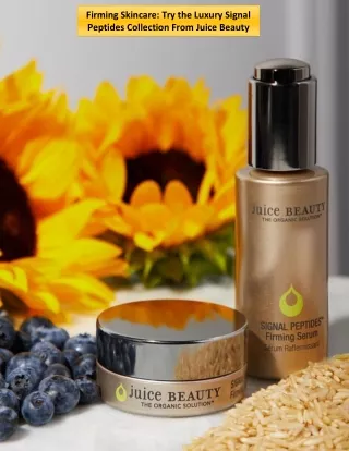 Firming Skincare: Try the Luxury Signal Peptides Collection From Juice Beauty