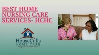 Best home nursing care services- Housecalls home care