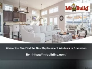 Where You Can Find the Best Replacement Windows in Bradenton