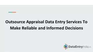 Outsource Appraisal Data Entry Services To Make Reliable and Informed Decisions