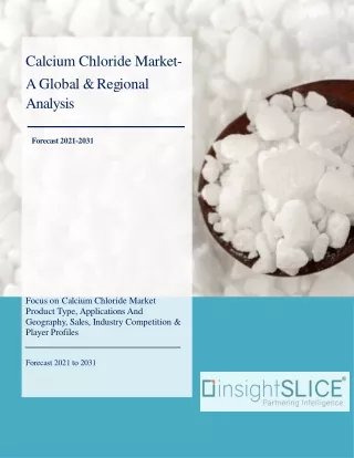 Calcium Chloride Market Share, Trends, Analysis and Forecasts, 2021 - 2031