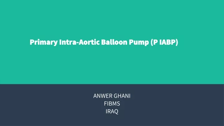 primary intra aortic balloon pump p iabp