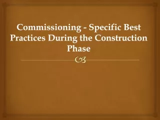commissioning specific best practices during the construction phase