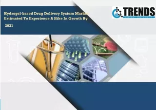 Hydrogel-based Drug Delivery System Market Outlook Highlights Major Opportunitie