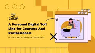 CallXP -  A Personal Digital Toll Line for Creators And Professionals